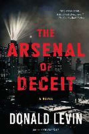 The Arsenal of Deceit de Donald Levin