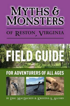 Myths & Monsters of Reston, Virginia de Eric Macdicken