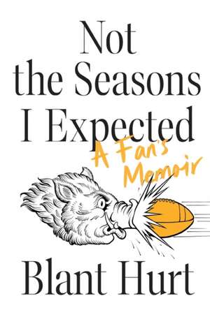 Not the Seasons I Expected de Blant Hurt