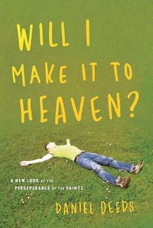 Will I Make It to Heaven? de Deeds, Daniel