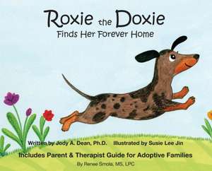 Roxie the Doxie Finds Her Forever Home de Dean a Jody