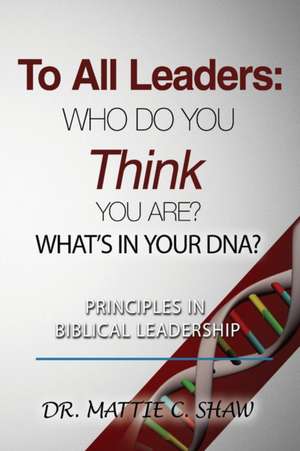 To All Leaders de Mattie C Shaw
