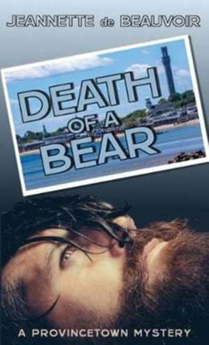 Death of a Bear de Jeannette De Beauvoir