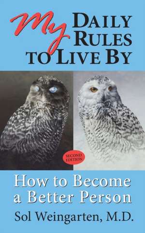 My Daily Rules to Live By-Second Edition de Sol Weingarten