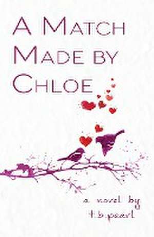 A Match Made By Chloe de T. B. Pearl