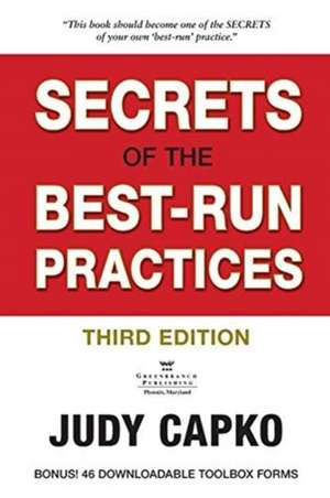 Secrets of the Best-Run Practices, 3rd Edition de Judy Capko