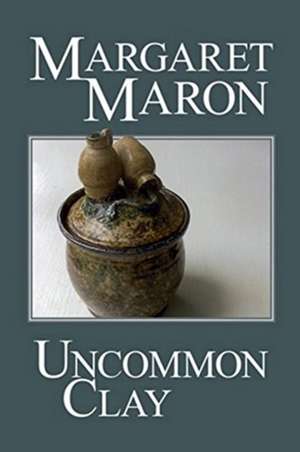 Uncommon Clay de Margaret Maron