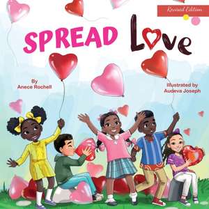 Spread Love de Anece Rochell