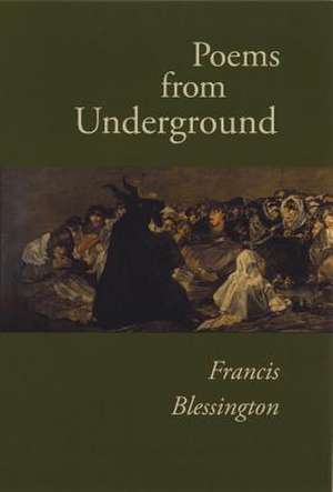 Poems from Underground de Francis Blessington