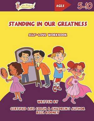 Standing in Our Greatness: Self-Love Workbook de Reea Rodney