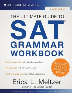 The Ultimate Guide to SAT Grammar Workbook, 4th Edition de Erica L. Meltzer