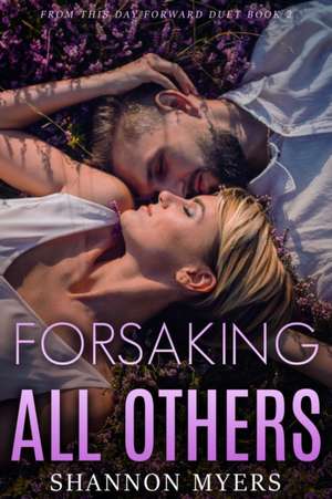 Forsaking All Others de Shannon Myers