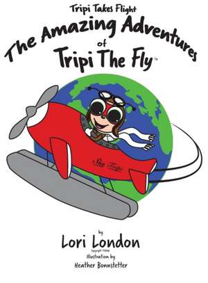 Tripi Takes Flight de Lori London