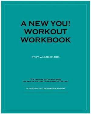 A New You! Workout Workbook de Kyla Latrice Tennin