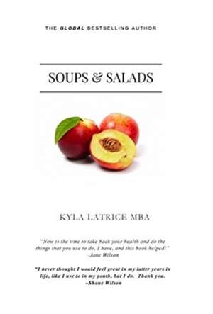 Soups & Salads de Kyla Latrice Tennin