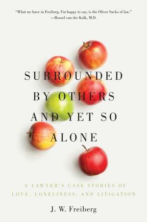 Surrounded by Others and Yet So Alone de J. W. Freiberg