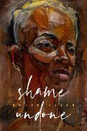 Shame Undone de Brook Bello