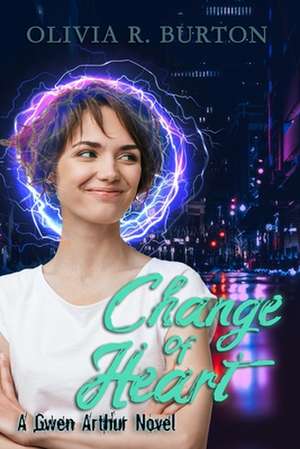 Change of Heart de Olivia R. Burton