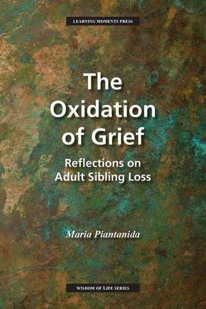 The Oxidation of Grief de Maria Piantanida