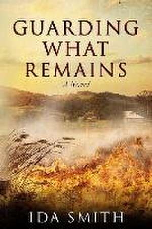 Guarding What Remains de Ida Smith