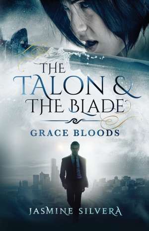 The Talon & the Blade de Jasmine Silvera