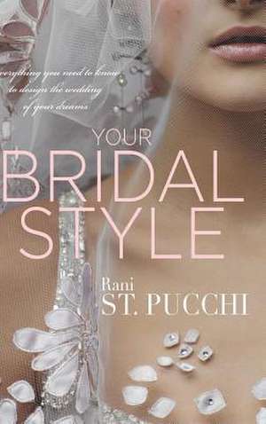 Your Bridal Style de Rani St Pucchi