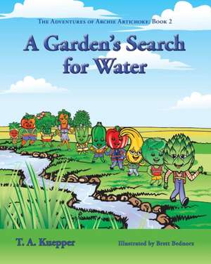 A Garden's Search for Water de T. A. Kuepper