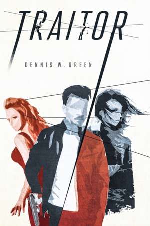 Traitor de Dennis W Green