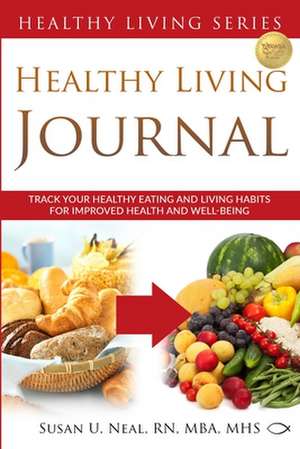 Healthy Living Journal de Susan U Neal