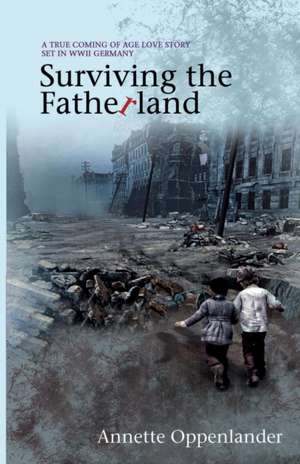 Surviving the Fatherland de Annette Oppenlander