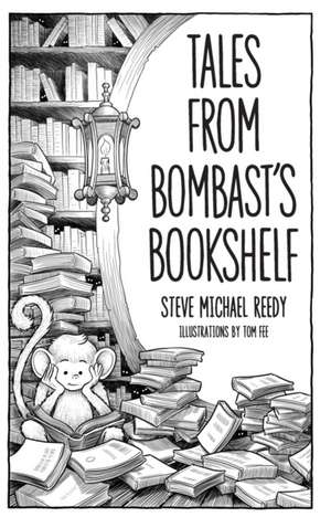 TALES FROM BOMBAST'S BOOKSHELF de Steve Michael Reedy