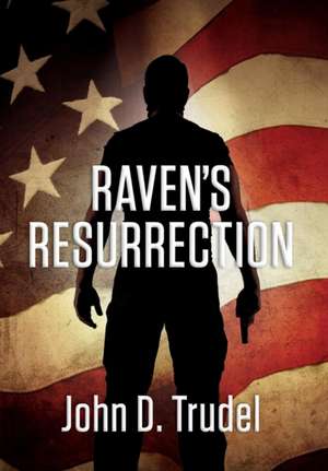 Raven's Resurrection de John D Trudel