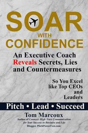 Soar with Confidence de Tom Marcoux