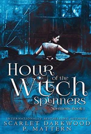 Hour of the Witch Spinners de Scarlet Darkwood