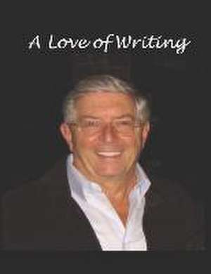 A Love of Writing de Warren Dent