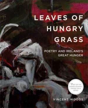 Leaves of Hungry Grass de Vincent Woods