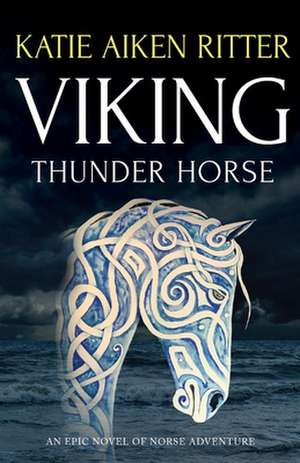 VIKING Thunder Horse de Katie Aiken Ritter