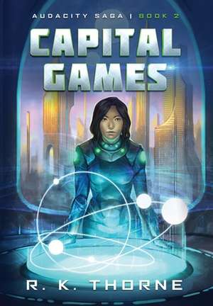 Capital Games de R. K. Thorne