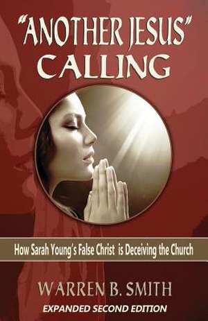 "Another Jesus" Calling - 2nd Edition de Warren B. Smith