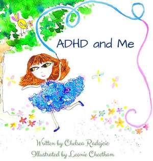 ADHD and Me de Chelsea Radojcic