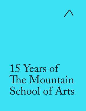 15 Years of The Mountain School of Arts (Special Edition) de John Pike