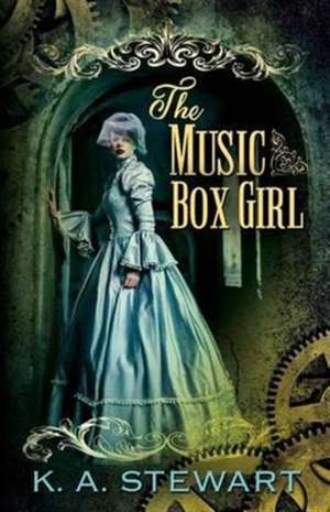 The Music Box Girl de K A Stewart