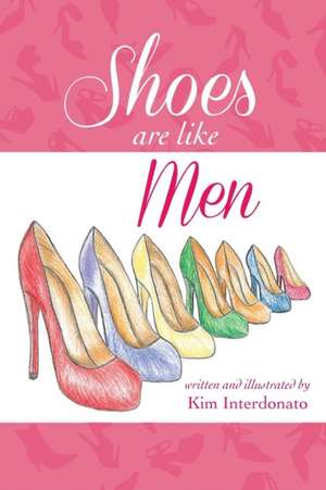 Shoes Are Like Men de Kim Interdonato