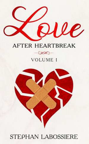 Finding Love After Heartbreak de Stephan Labossiere