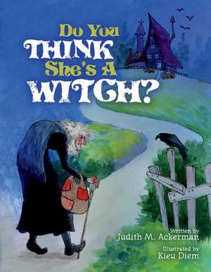 Do You Think She's A Witch? de Judith M. Ackerman