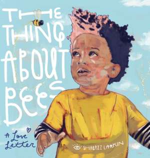 The Thing about Bees de Shabazz Larkin