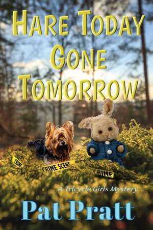 Hare Today Gone Tomorrow de Pat Pratt