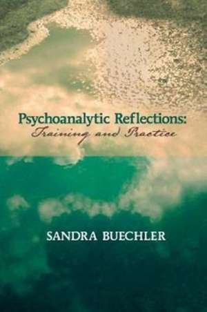 Psychoanalytic Reflections de Sandra Buechler