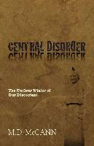 Central Disorder de M. D. McCann