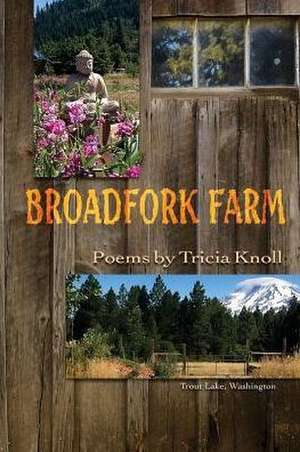 Broadfork Farm de Tricia Knoll